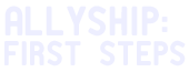 Allyship: first steps